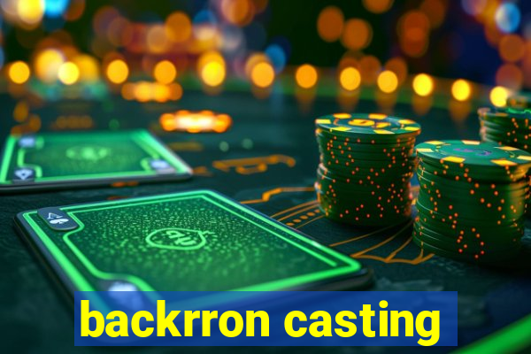 backrron casting